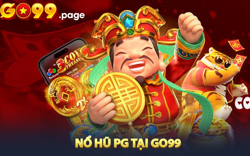 Nổ Hũ PG - Trải Nghiệm Slot Game Cực Chất Dành Cho Người Chơi